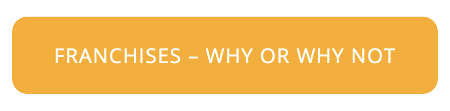 Franchises - Why or Why Not